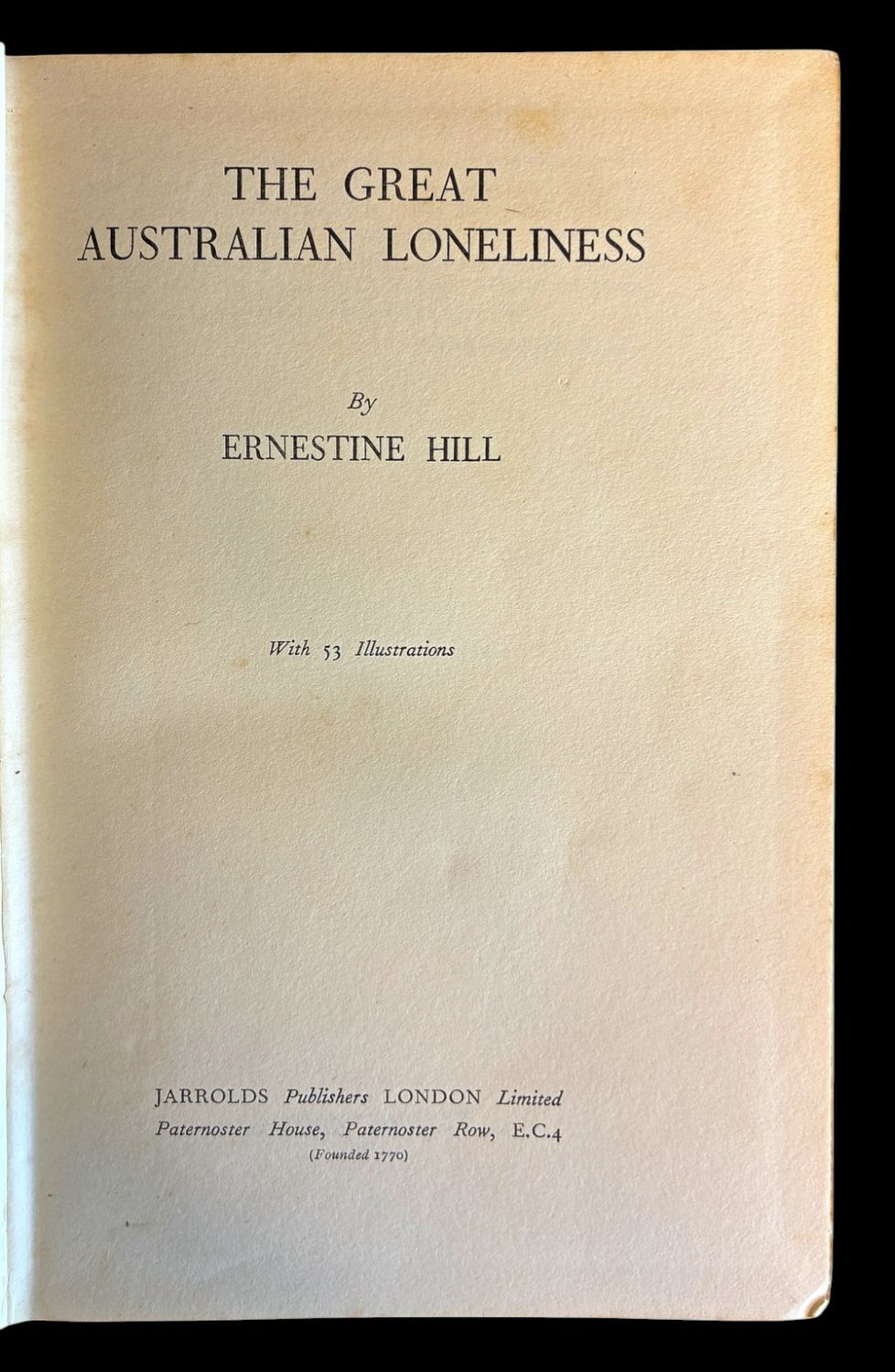 The Great Australian Loneliness by Ernestine Hill [First Edition]