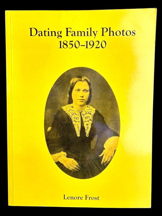 Dating Family Photos 1850-1920 by Lenore Frost