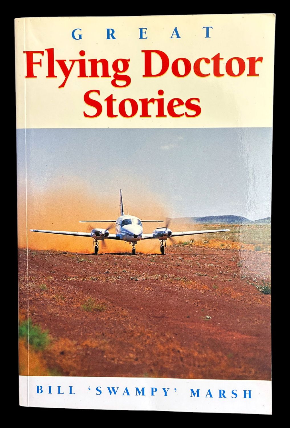 Great Flying Doctor Stories by Bill Swampy Marsh