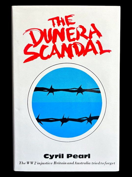 The Dunera Scandal: Deported by Mistake by Cyril Pearl