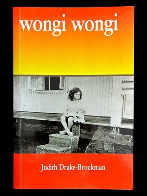 Wongi Wongi: To Speak by Judith Drake-Brockman