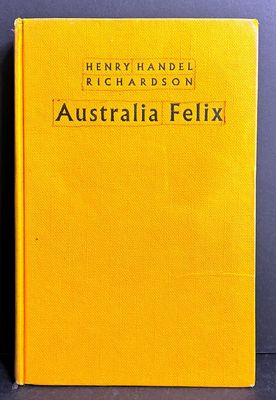 Australia Felix by Henry Handel Richardson