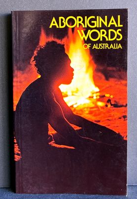 Aboriginal Words of Australia compiled by A W Reed