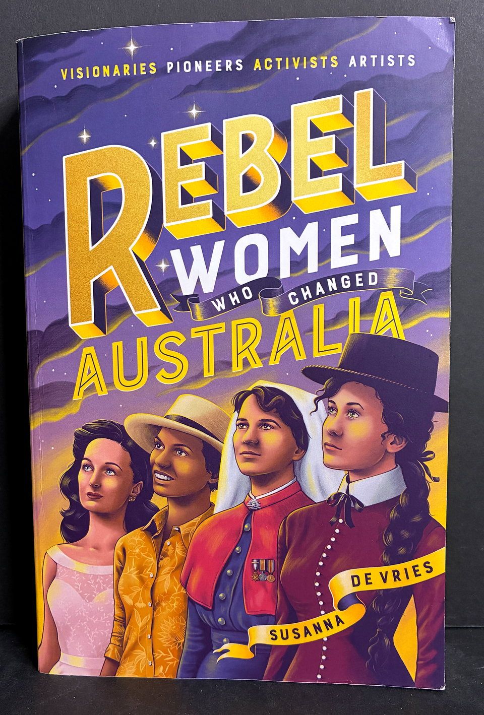 Rebel Women Who Changed Australia by Susanna De Vries