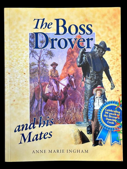 Boss Drover and His Mates by Anne Marie Ingham
