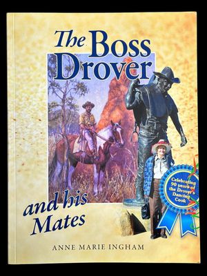 Boss Drover and His Mates by Anne Marie Ingham
