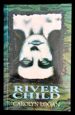 River Child by Carolyn Logan