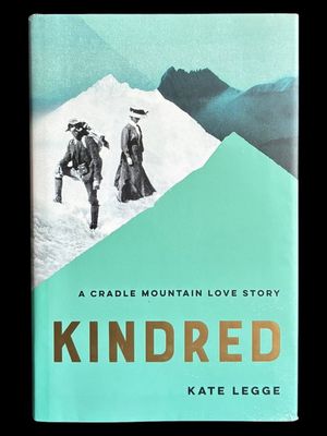 Kindred: A Cradle Mountain Love Story by Kate Legge