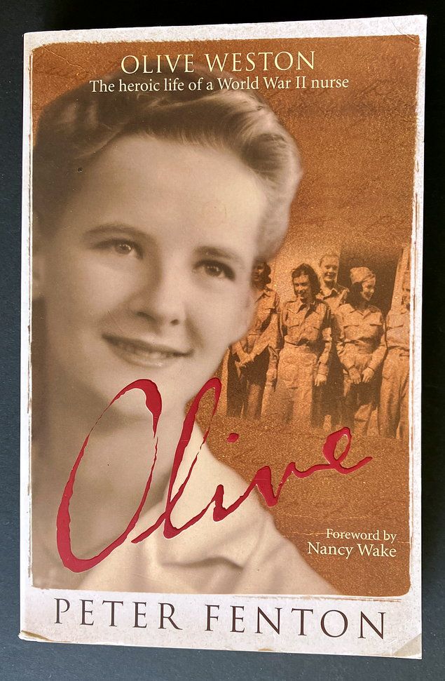 Olive Weston: The Heroic Life of a WWII Nurse by Peter Fenton