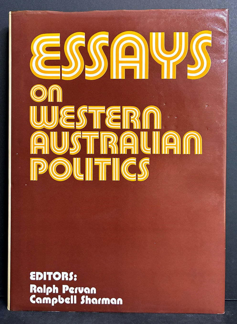 Essays on Western Australian Politics edited by Ralph Pervan and Campbell Sharman