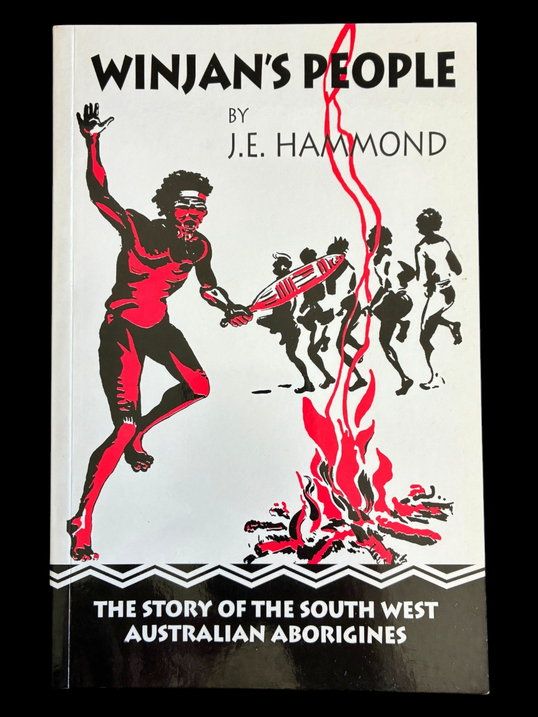 Winjan's People: The Story of the South-West Australian Aborigines by J E Hammond and edited by Paul Hasluck