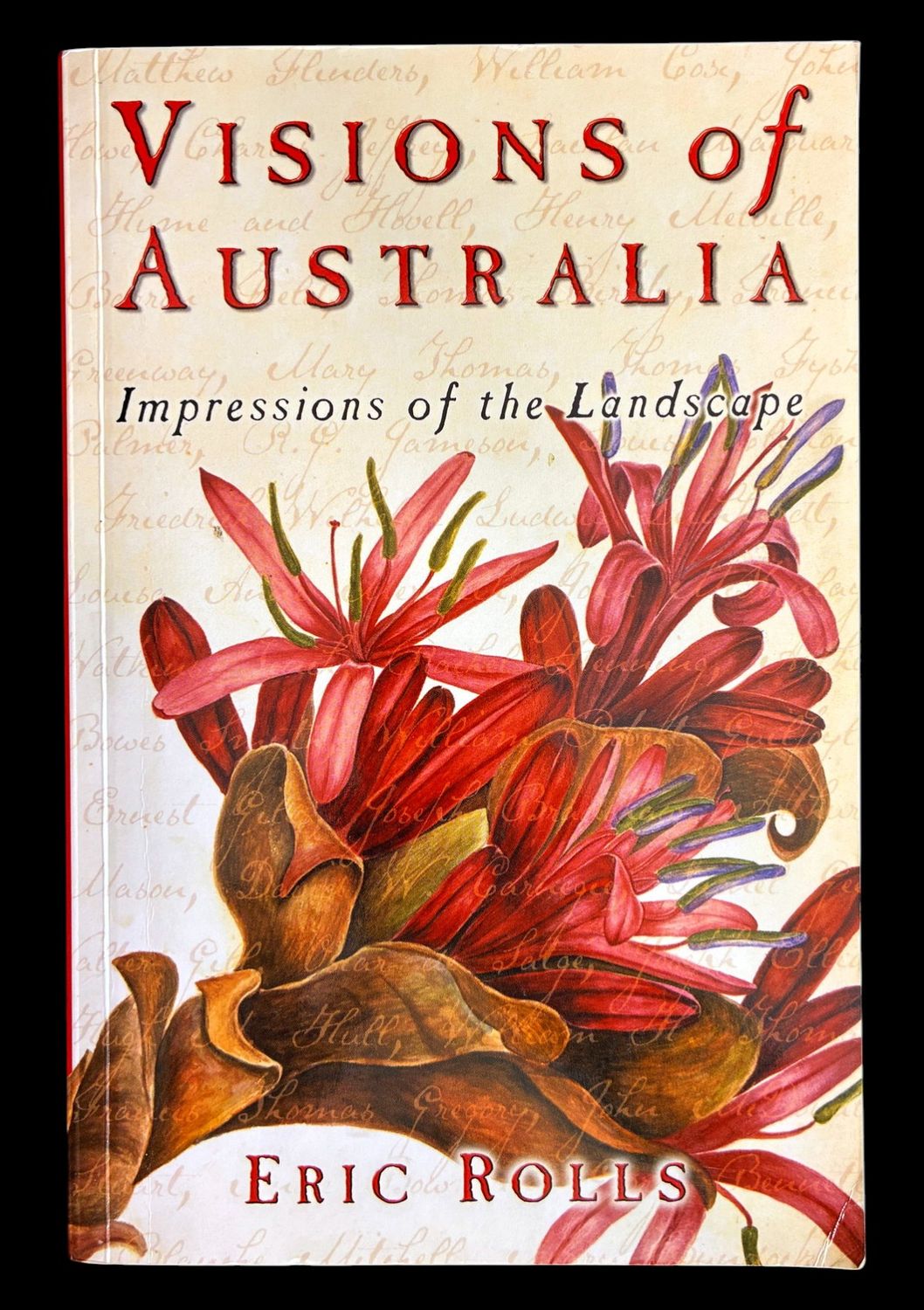 Visions of Australia: Impressions of the Landscape 1642-1931 by Eric Rolls