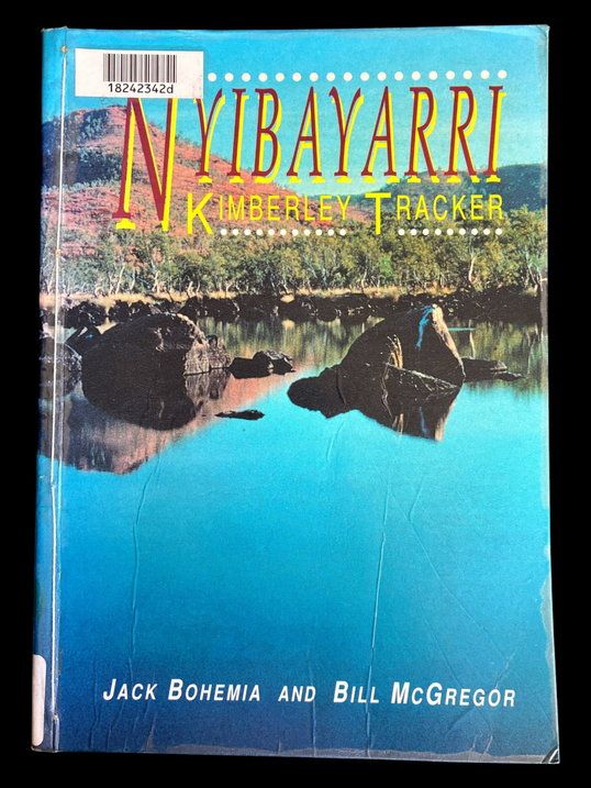 Nyibayarri: Kimberley Tracker by Jack Bohemia and Bill McGregor