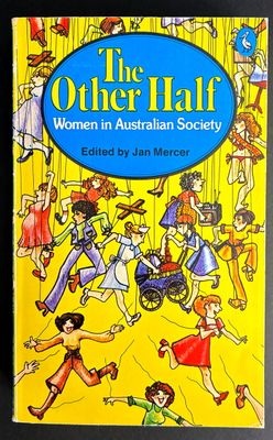 The Other Half: Women in Australian Society edited by Jan Mercer
