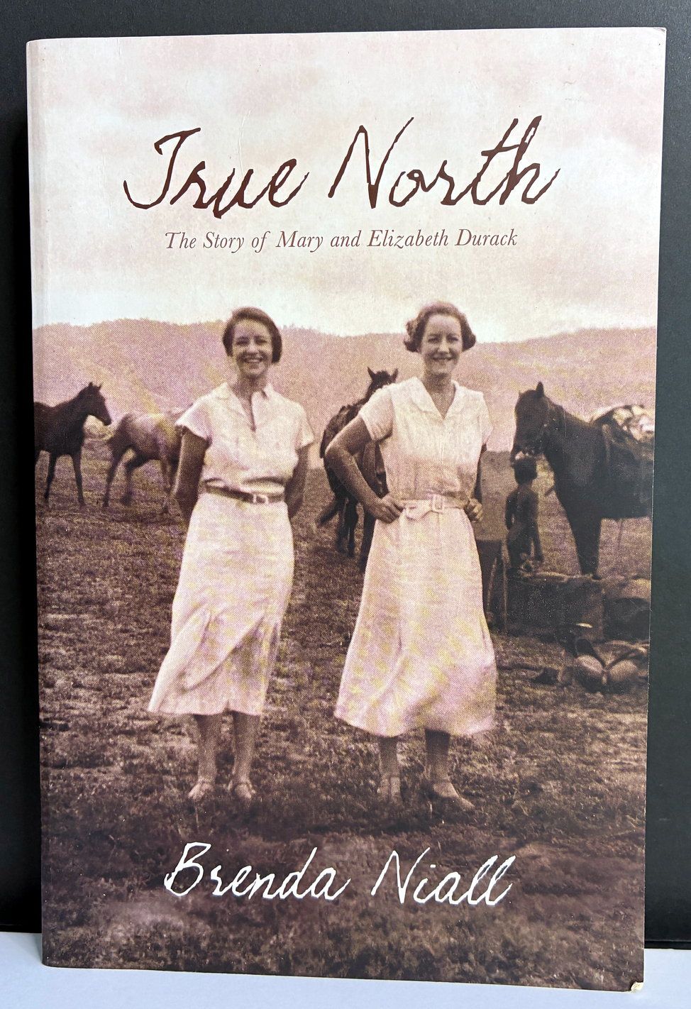 True North: The Story of Mary and Elizabeth Durack by Brenda Niall