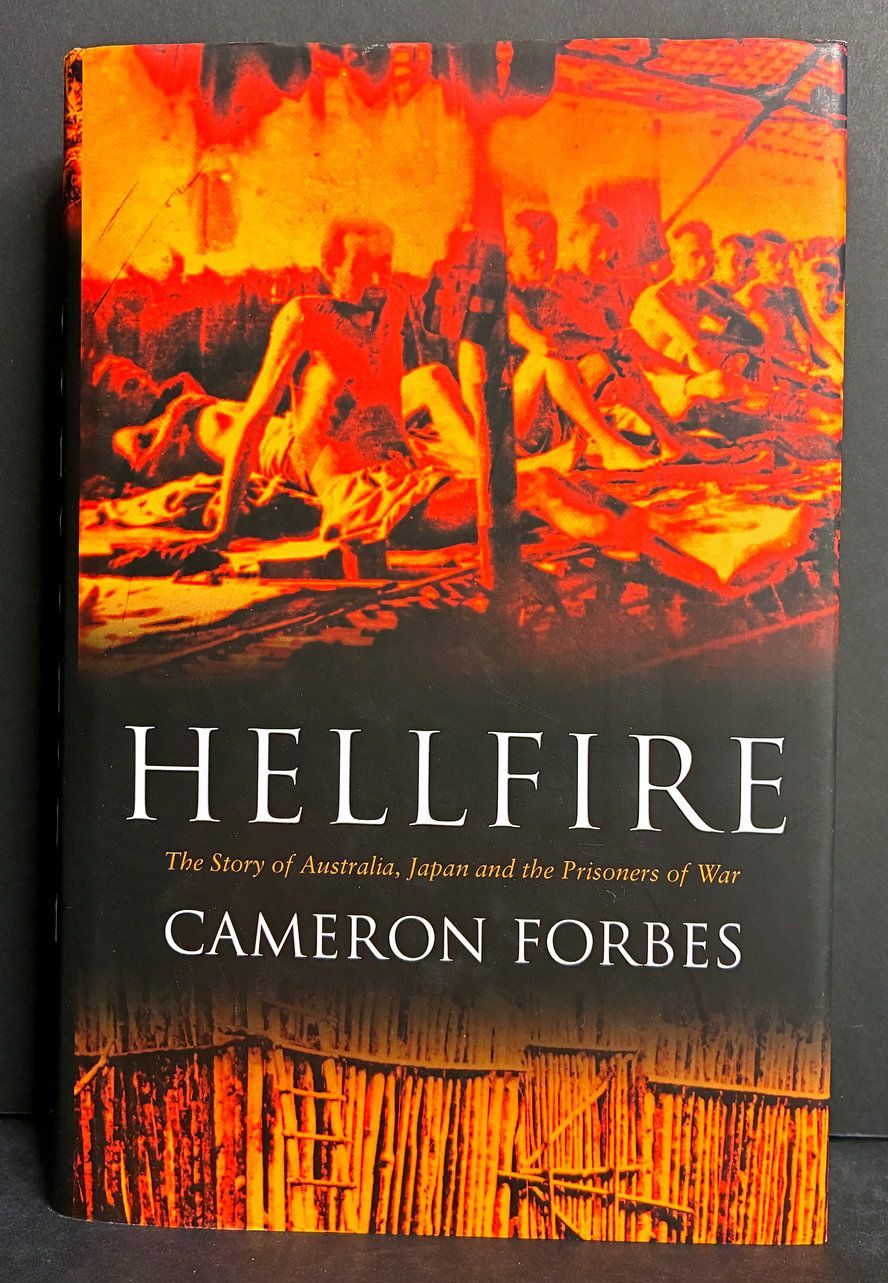 Hellfire: The Story of Australia, Japan and the Prisoners of War by Cameron Forbes