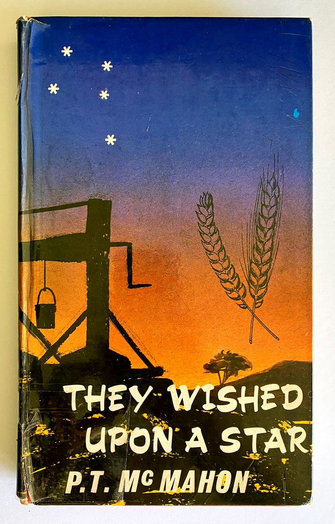 They Wished Upon a Star: A History of Southern Cross and Yilgarn by P T McMahon