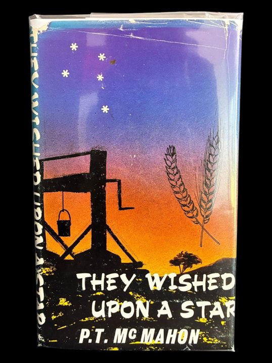 They Wished Upon a Star: A History of Southern Cross and Yilgarn by P T McMahon