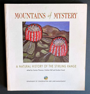 Mountains of Mystery: A Natural History of the Stirling Range edited by Carolyn Thomson, Graham Hall and Gordon Friend