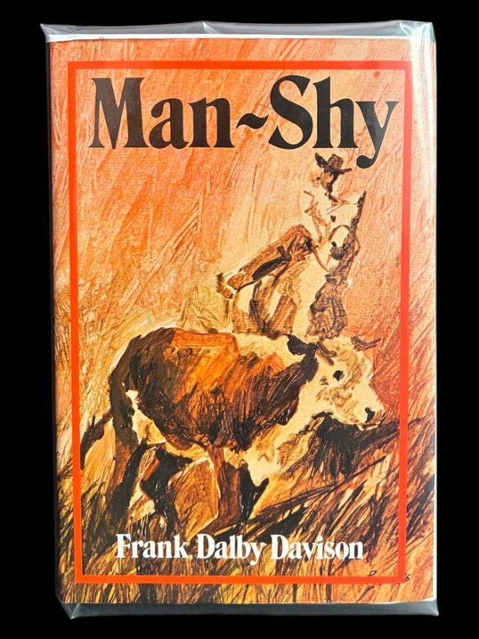 Man-Shy: A Story of Men and Cattle by Frank Dalby Davison