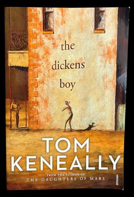 The Dickens Boy by Tom Keneally