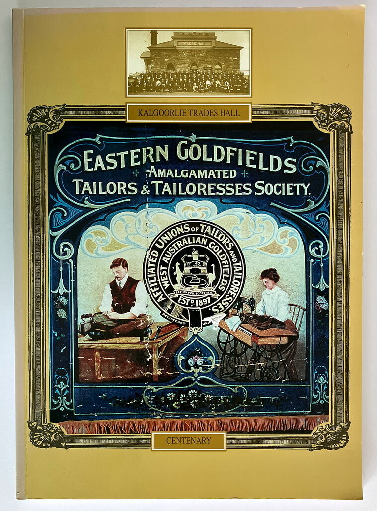 Kalgoorlie Trades Hall: Centenary Issue