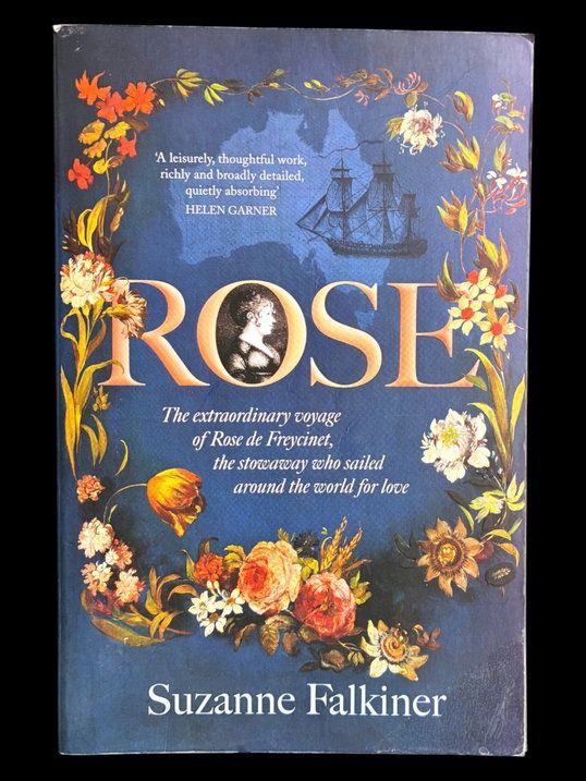 Rose: The Extraordinary Story of Rose De Freycinet by Suzanne Falkiner
