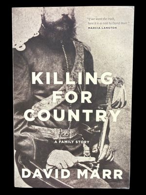 Killing for Country: A Family Story by David Marr