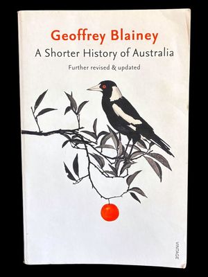 A Shorter History of Australia by Geoffrey Blainey
