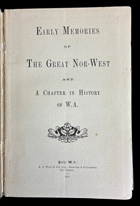 Early Memories of the Great Nor-West, and a Chapter in History of W A by A R Richardson
