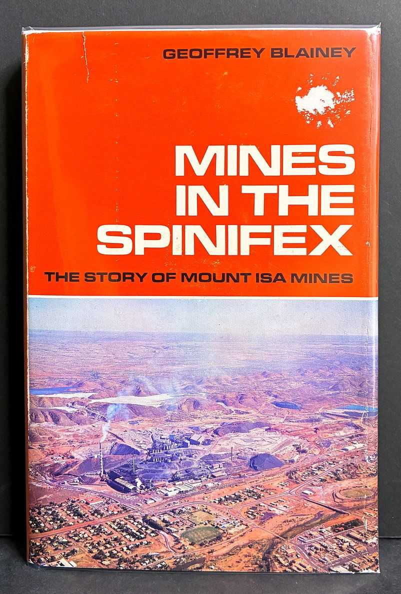 Mines in the Spinifex: The Story of Mount Isa Mines by Geoffrey Blainey