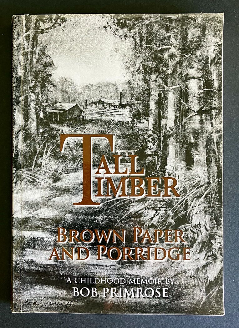 Tall Timber: Brown Paper and Porridge: A Childhood Memoir by Bob Primrose