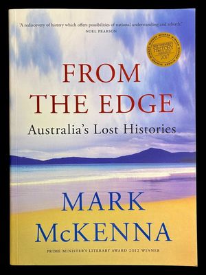 From the Edge: Australia's Lost Histories by Mark McKenna
