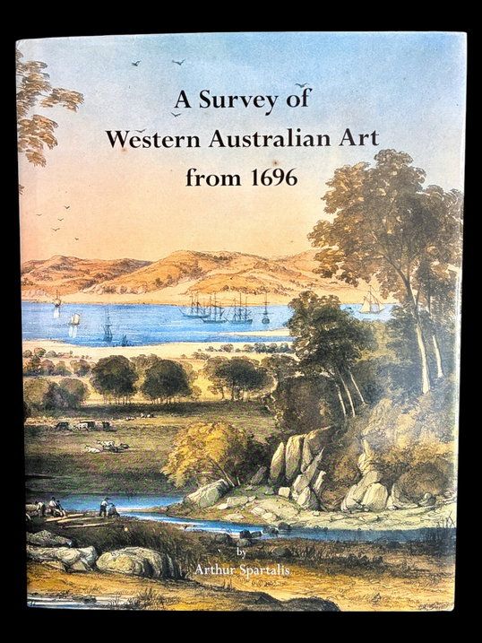 A Survey of Western Australian Art from 1696 by Arthur Spartalis