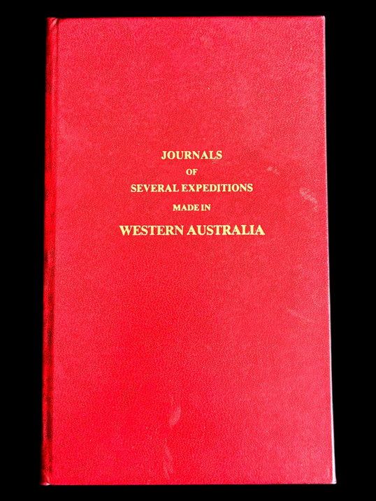 Journals of Several Expeditions Made in Western Australia During the Years 1829, 1830, 1831 and 1832 Under the Sanction of the Governor, Sir James Stirling