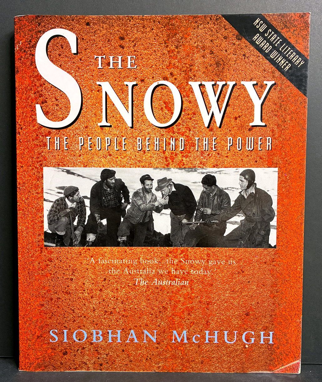 The Snowy: The People Behind the Power by Siobhan McHugh
