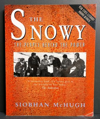 The Snowy: The People Behind the Power by Siobhan McHugh