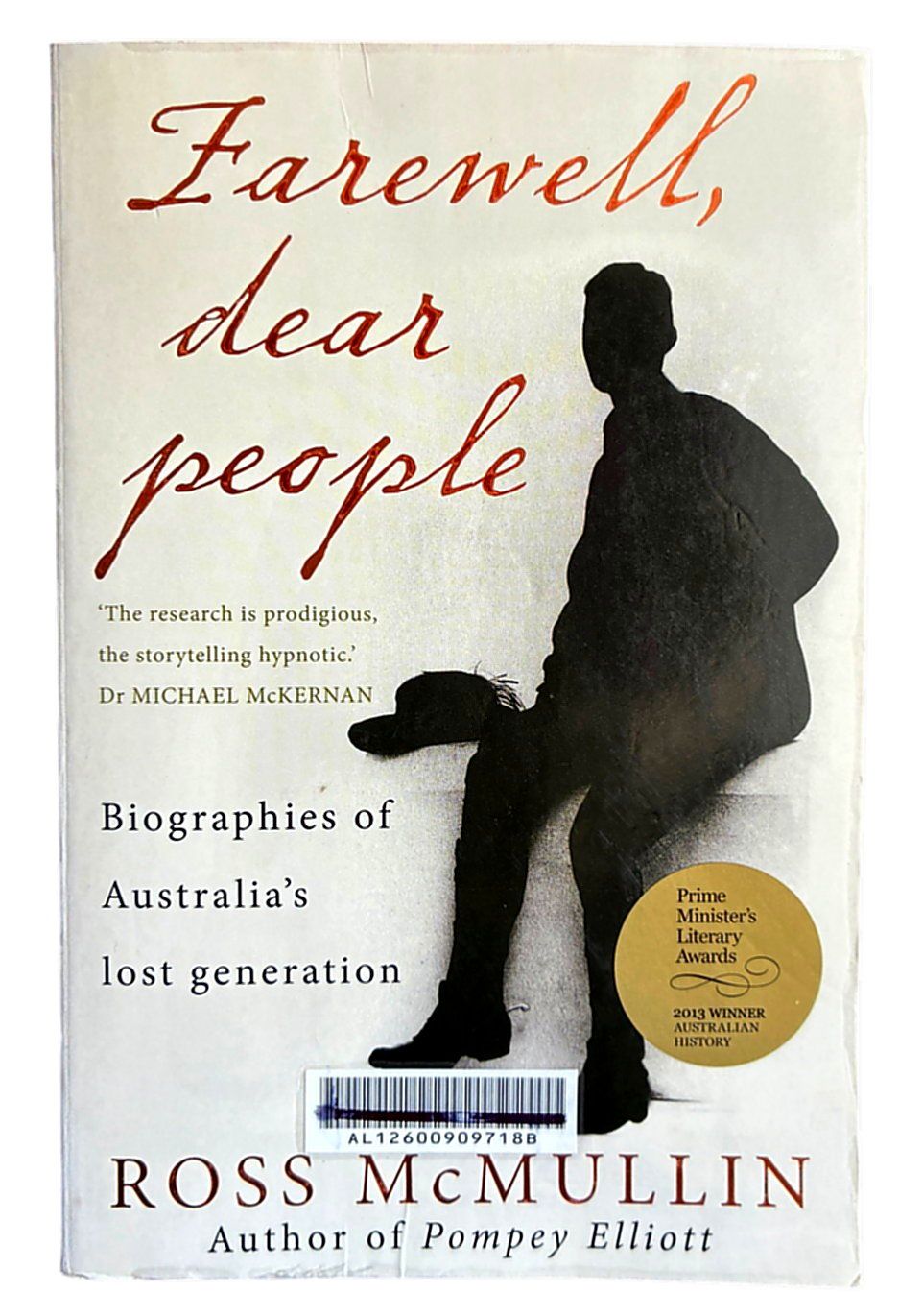 Farewell, Dear People: Biographies of Australia's Lost Generation by Ross McMullin