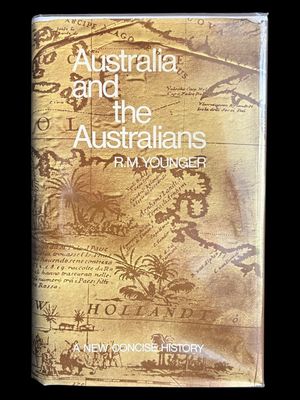 Australia and the Australians: A New Concise History by R M Younger
