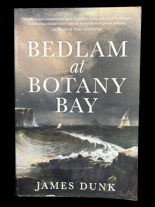 Bedlam at Botany Bay by James Dunk