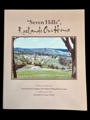 Seven Hills, Roelands Our Home: A History by Anne Forrest Langdon and Donald M Cross