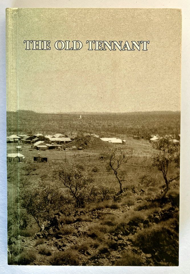 The Old Tennant: Stories on Life in Tennant Creek by Margot Miles