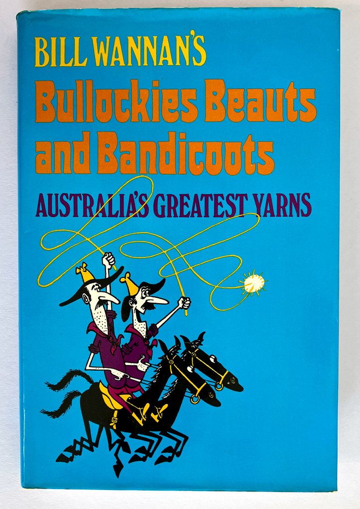 Bill Wannan's Bullockies, Beauts and Bandicoots