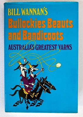 Bill Wannan's Bullockies, Beauts and Bandicoots