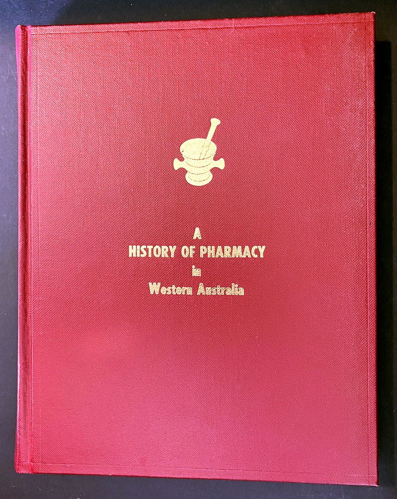 A History of Pharmacy in Western Australia by Alan McWhinney