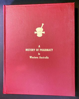 A History of Pharmacy in Western Australia by Alan McWhinney