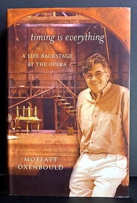 Timing is Everything: A Life Backstage at the Opera by Moffatt Oxenbould