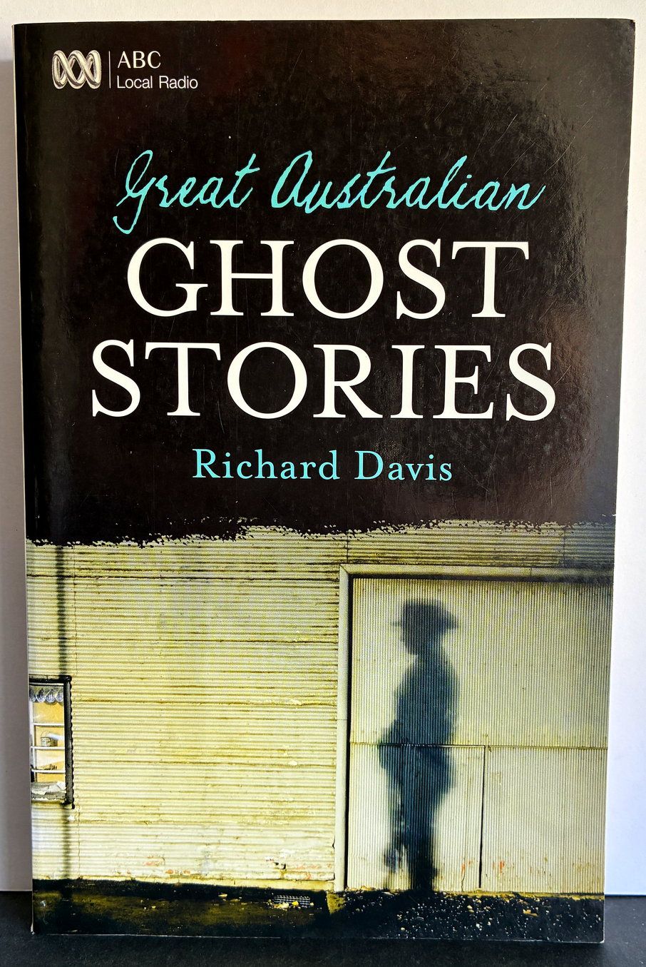 Great Australian Ghost Stories by Richard Davis