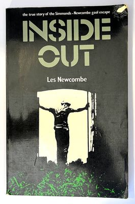 Inside Out: The True Story of the Simmonds-Newcombe Gaol Escape by Les Newcombe