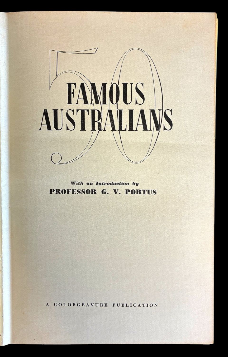 Fifty Famous Australians edited by G V Portus